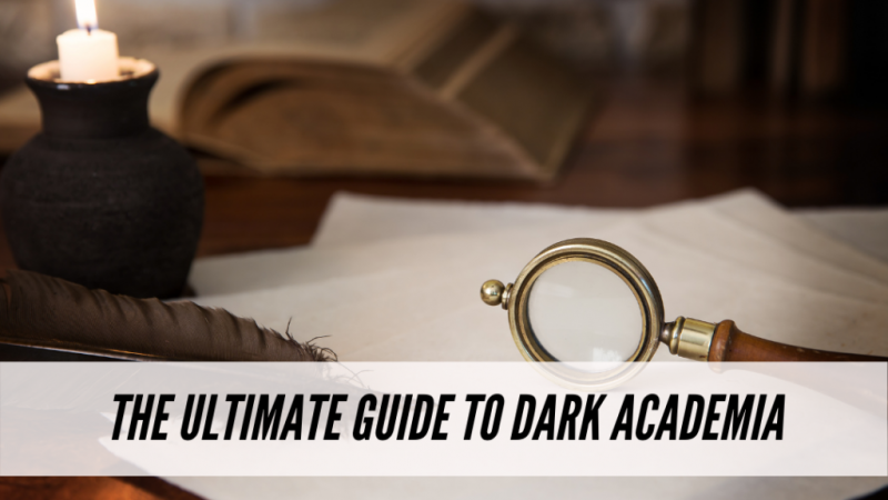 The Ultimate Guide To Dark Academia Fashion